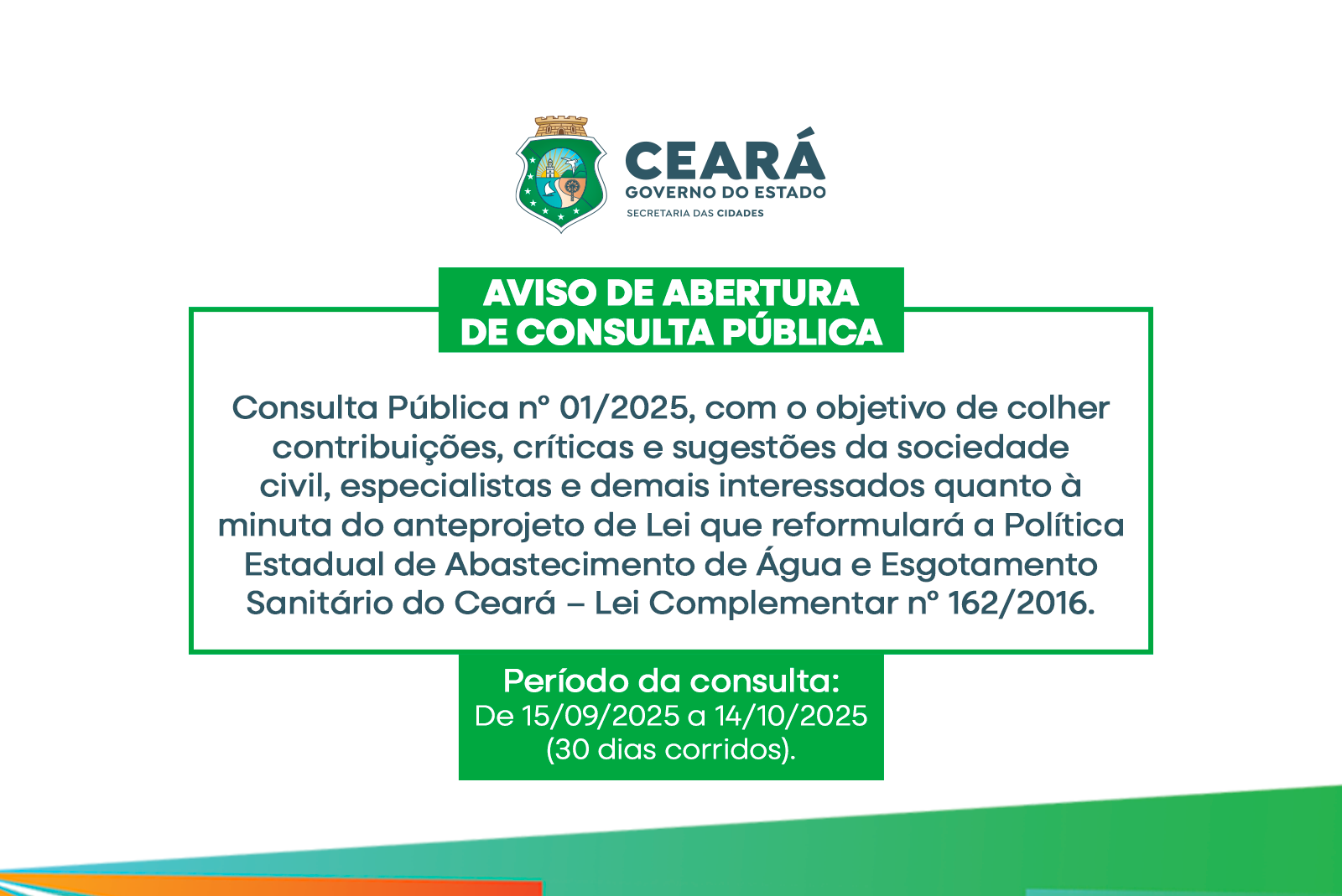 AVISO DE ABERTURA DE CONSULTA PÚBLICA  Reformulação da Política Estadual de Abastecimento de Água e Esgotamento Sanitário do Ceará